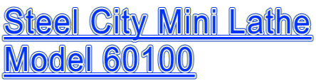 Steel City Mini Lathe Model 60100