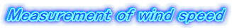 Measurement of wind speed